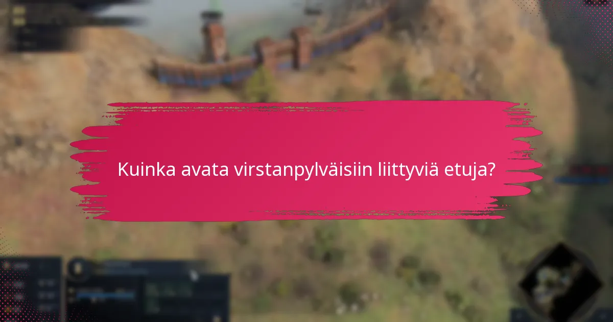 Kuinka avata virstanpylväisiin liittyviä etuja?