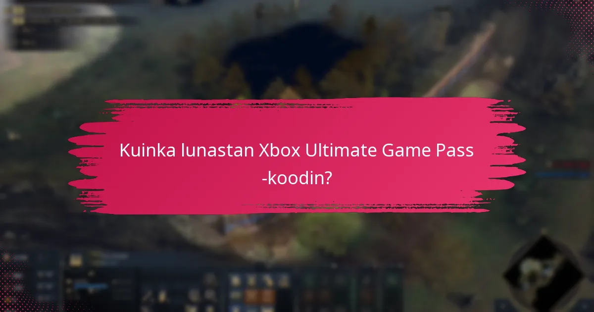 Kuinka lunastan Xbox Ultimate Game Pass -koodin?