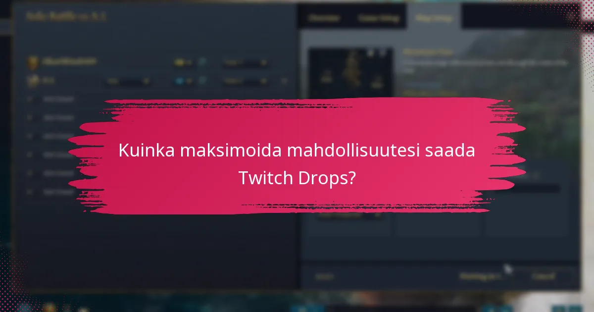 Mitkä ovat Twitch Dropsin katseluehdot?