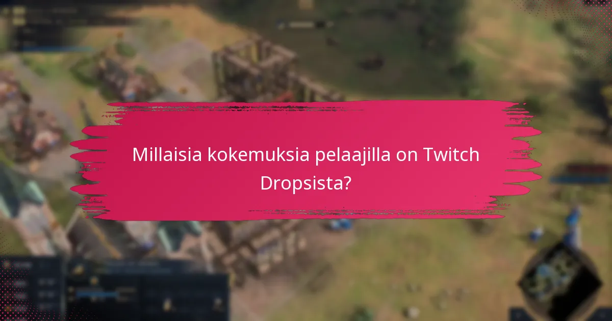 Kuinka yhteisö keskustelee Twitch Dropsista?