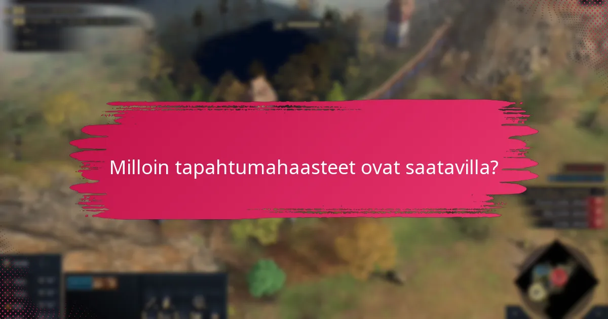 Milloin tapahtumahaasteet ovat saatavilla?