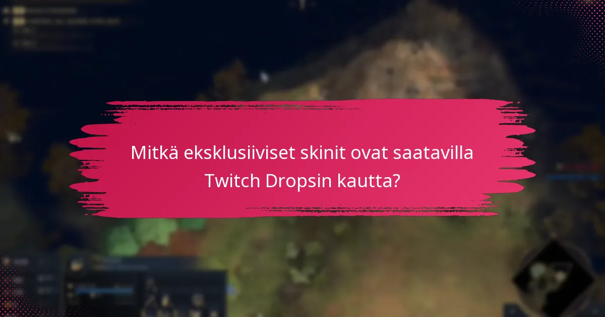 Mitkä pelin sisäiset esineet pelaajat voivat ansaita Twitch Dropsista?