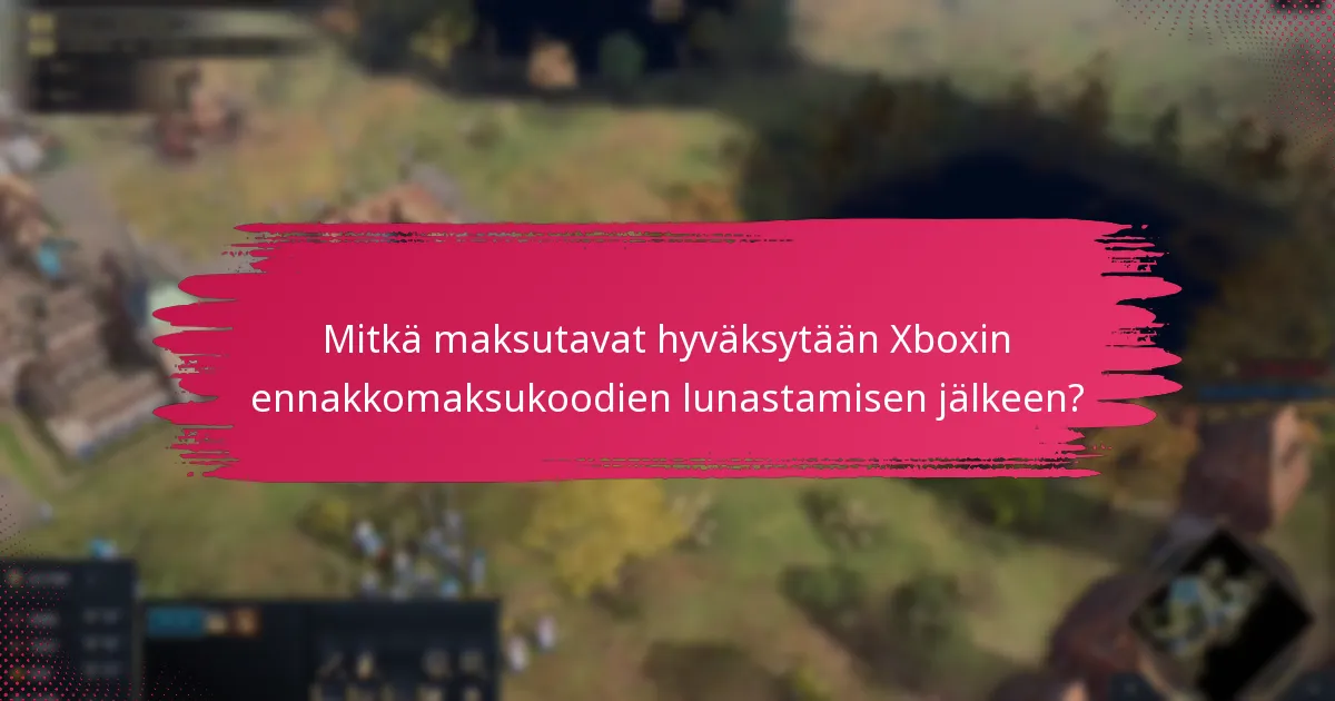 Mitkä ovat yleiset ongelmat, joita käyttäjät kohtaavat Xboxin ennakkomaksukoodin lunastuksessa?