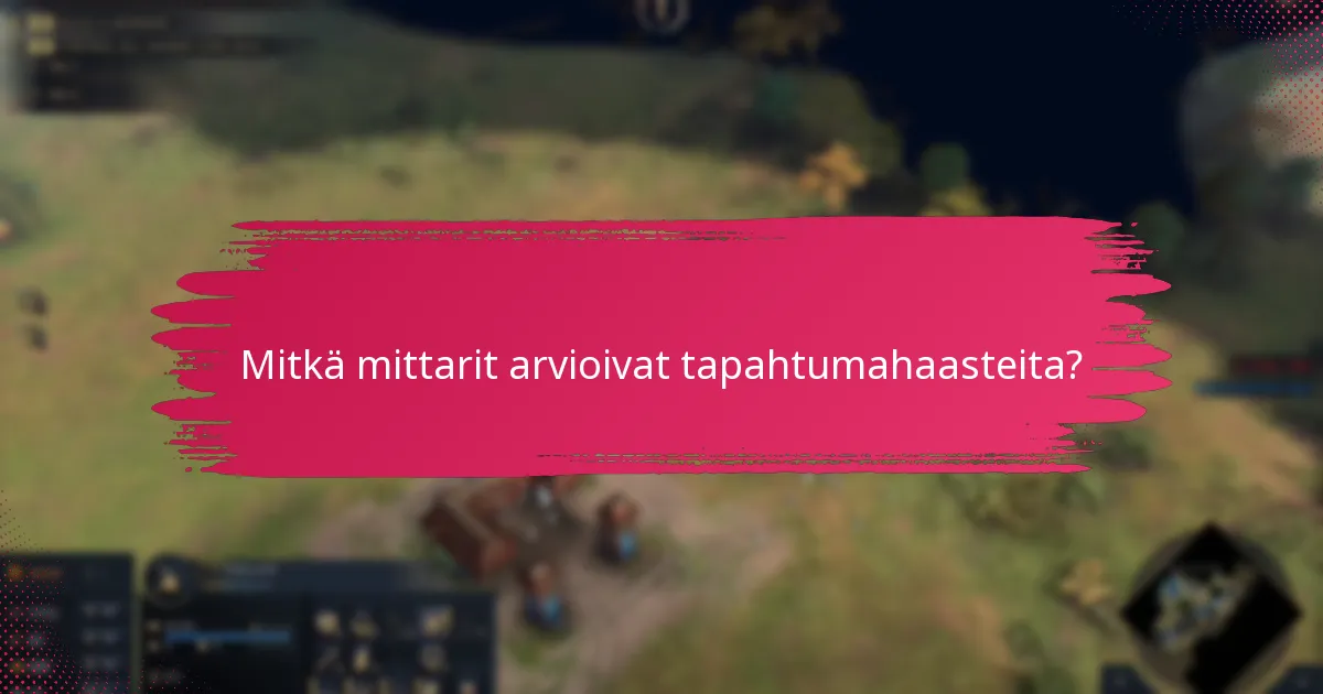 Mitkä ovat keskeiset yhteisökeskustelut tapahtumahaasteista?