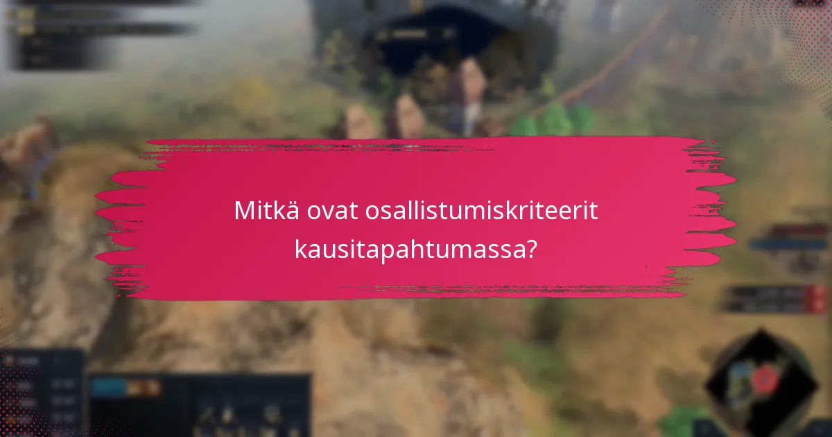 Mitkä ovat osallistumiskriteerit kausitapahtumassa?